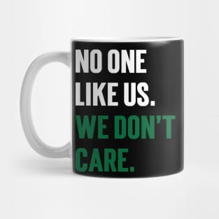 No One Like Us We Don't Care Mug